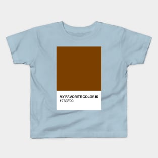 My favorite Color Is #7b3f00 Kids T-Shirt